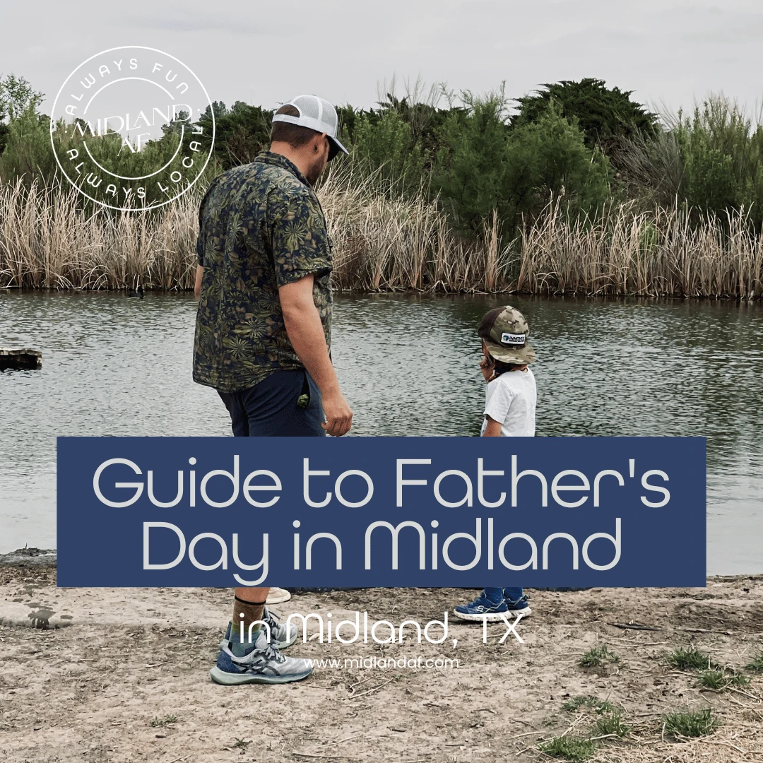 9 Ways to Celebrate Father’s Day in Midland, Texas