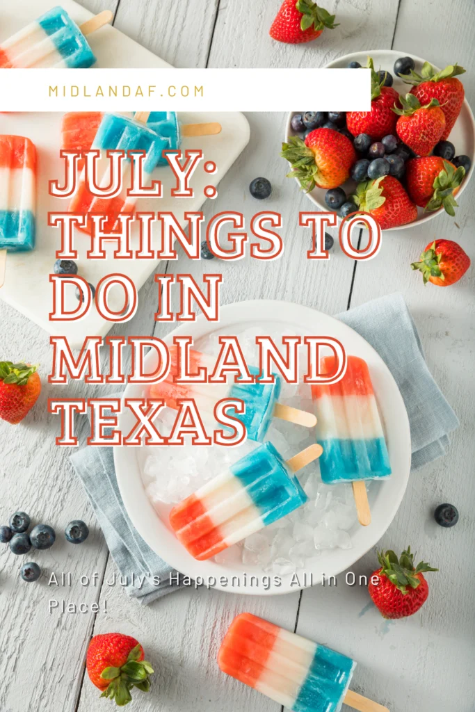 "It’s a busy month in the Tall City! Beat the heat or embrace it with our list of things to do this July in Midland."