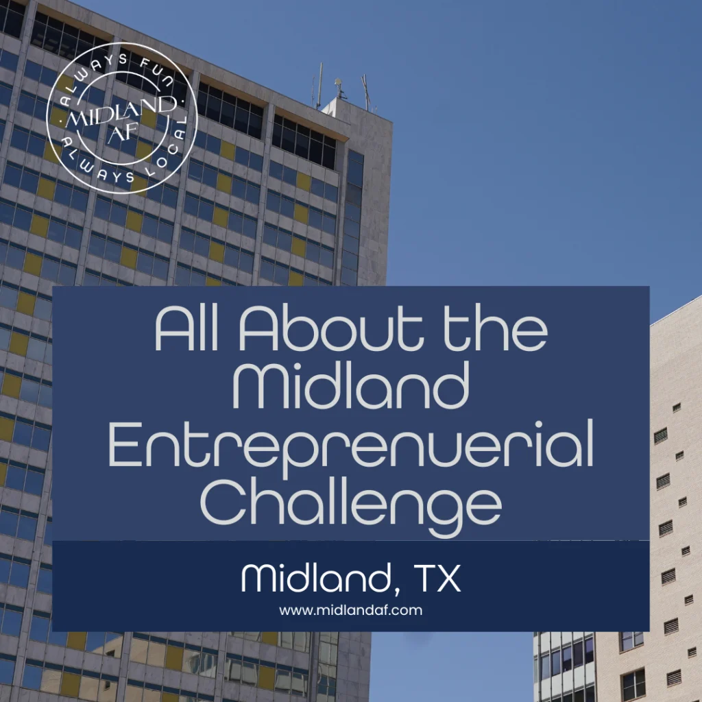 Explore Midland Entrepreneurial Challenge | What You Need to Know with Midland AF’s local guide to recommendations, tips, and things to do around...