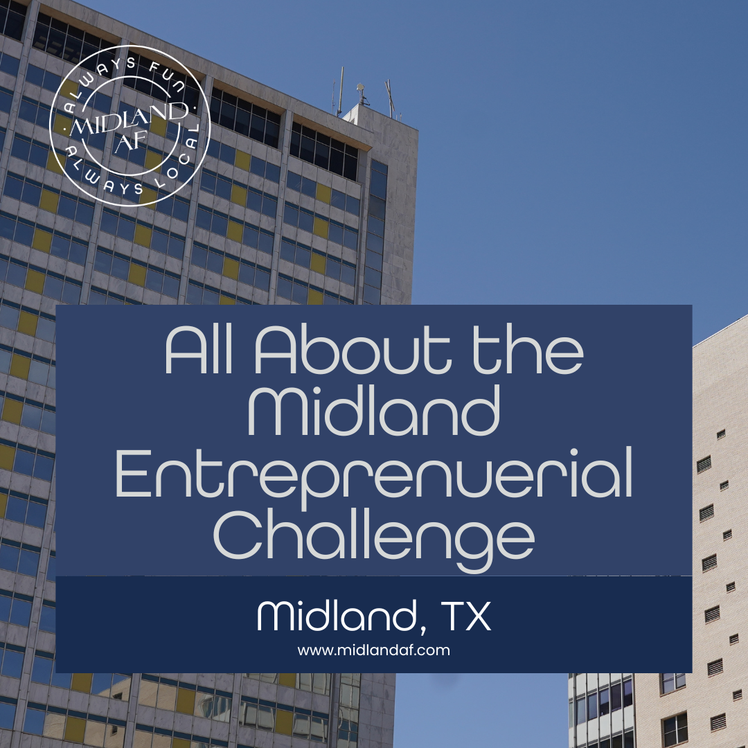 Explore Midland Entrepreneurial Challenge | What You Need to Know with Midland AF’s local guide to recommendations, tips, and things to do around...